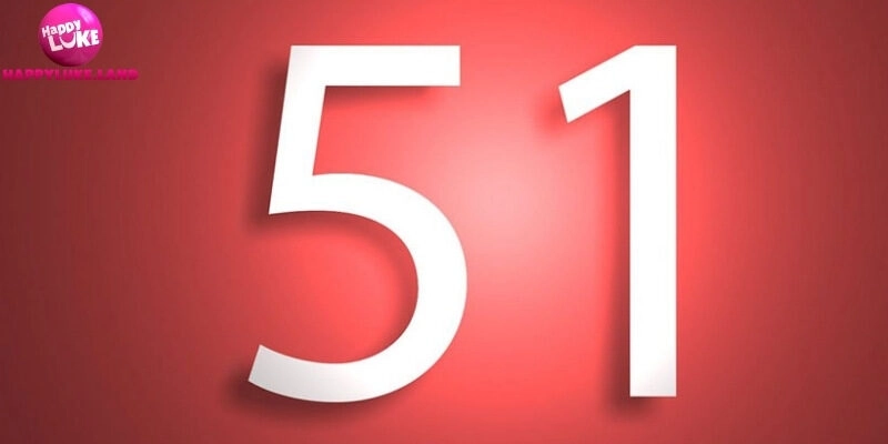 Đề Về 51 Hôm Sau Đánh Con Gì? – Gợi Ý Số Tiềm Năng